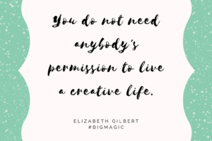 elizabeth gilbert permission quote