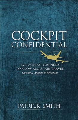 cockpit confidential by patrick smith